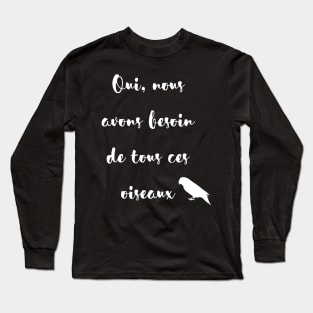 yes we need all these parrot french quote white Long Sleeve T-Shirt